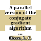 A parallel version of the conjugate gradient algorithm for finite element problems.