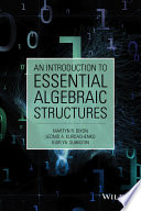An introduction to essential algebraic structures [E-Book] /