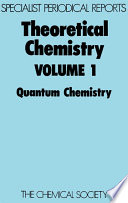 Theoretical chemistry. Vol. 1. Quantum chemistry : a review of recent literature  / [E-Book]