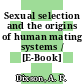 Sexual selection and the origins of human mating systems / [E-Book]