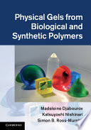 Physical gels from biological and synthetic polymers [E-Book] /