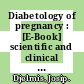 Diabetology of pregnancy : [E-Book] scientific and clinical characteristics in gestational diabetes and in diabetes mellitus in pregnancy /