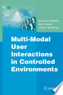 Multi-Modal User Interactions in Controlled Environments [E-Book] /