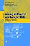 Mining Multimedia and Complex Data [E-Book] : KDD Workshop MDM/KDD 2002, PAKDD Workshop KDMCD 2002, Revised Papers /