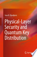 Physical-Layer Security and Quantum Key Distribution [E-Book] /