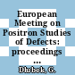European Meeting on Positron Studies of Defects: proceedings vol. 0001,1 : PSD. 1987 : Wernigerode, 23.03.87-27.03.87.
