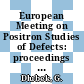 European Meeting on Positron Studies of Defects: proceedings vol. 0002,2 : PSD. 1987 : Wernigerode, 23.03.87-27.03.87.