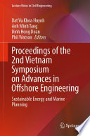 Proceedings of the 2nd Vietnam Symposium on Advances in Offshore Engineering [E-Book] : Sustainable Energy and Marine Planning /