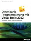 Datenbankprogrammierung mit Visual Basic 2012 : [Grundlagen, Rezepte, Anwendungsbeispiele] /