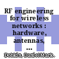 RF engineering for wireless networks : hardware, antennas, and propagation [E-Book] /