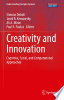 Creativity and Innovation [E-Book] : Cognitive, Social, and Computational Approaches /