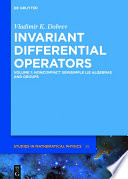 Invariant differential operators. Volume 1, Noncompact semisimple lie algebras and groups [E-Book] /