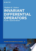 Invariant differential operators. Volume 2, Quantum groups [E-Book] /