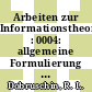 Arbeiten zur Informationstheorie : 0004: allgemeine Formulierung des Shannonschen Hauptsatzes der Informationstheorie.