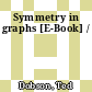 Symmetry in graphs [E-Book] /