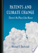 Patents and climate change : there's no place like home [E-Book] /