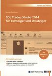 SDL Trados Studio 2014 für Einsteiger und Umsteiger : Bild-zu-Bild-Anleitung mit MultiTerm /