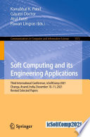 Soft Computing and its Engineering Applications [E-Book] : Third International Conference, icSoftComp 2021, Changa, Anand, India, December 10-11, 2021, Revised Selected Papers /
