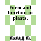Form and function in plants.