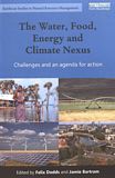 The water, food, energy and climate Nexus : challenges and an agenda for action /