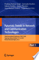 Futuristic Trends in Network and Communication Technologies [E-Book] : Third International Conference, FTNCT 2020, Taganrog, Russia, October 14-16, 2020, Revised Selected Papers, Part I /