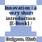 Innovation : a very short introduction [E-Book] /