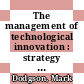 The management of technological innovation : strategy and practice [E-Book] /