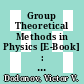 Group Theoretical Methods in Physics [E-Book] : Proceedings of the XVIII International Colloquium Held at Moscow, USSR, 4–9 June 1990 /
