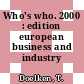 Who's who. 2000 : edition european business and industry /