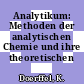 Analytikum: Methoden der analytischen Chemie und ihre theoretischen Grundlagen.