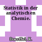 Statistik in der analytischen Chemie.