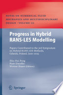 Progress in Hybrid RANS-LES Modelling [E-Book] : Papers Contributed to the 3rd Symposium on Hybrid RANS-LES Methods, Gdansk, Poland, June 2009 /