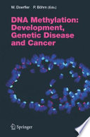 DNA Methylation: Development, Genetic Disease and Cancer [E-Book] /
