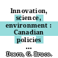 Innovation, science, environment : Canadian policies and performance, 2006-2007 [E-Book] /