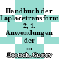Handbuch der Laplacetransformation. 2, 1. Anwendungen der Laplacetransformation /