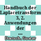 Handbuch der Laplacetransformation. 3, 2. Anwendungen der Laplacetransformation /
