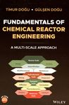 Fundamentals of chemical reactor engineering : a multi-scale approach /