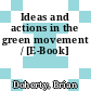 Ideas and actions in the green movement / [E-Book]