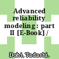 Advanced reliability modeling : part II [E-Book] /