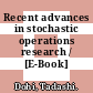 Recent advances in stochastic operations research / [E-Book]