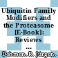 Ubiquitin Family Modifiers and the Proteasome [E-Book]: Reviews and Protocols /