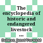 The encyclopedia of historic and endangered livestock and poultry breeds / [E-Book]