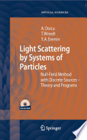 Light Scattering by Systems of Particles [E-Book] : Null-FieldMethodwithDiscrete Sources: Theory and Programs /