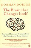 The brain that changes itself : stories of personal triumph from the frontiers of brain science /