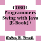 COBOL Programmers Swing with Java [E-Book] /