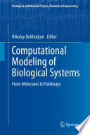 Computational Modeling of Biological Systems [E-Book] : From Molecules to Pathways /