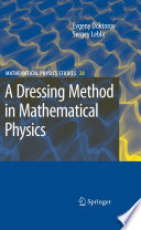 A Dressing Method in Mathematical Physics [E-Book] /