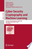 Cyber Security Cryptography and Machine Learning [E-Book] : 5th International Symposium, CSCML 2021, Be'er Sheva, Israel, July 8-9, 2021, Proceedings /