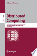 Distributed Computing (vol. # 4167) [E-Book] / 20th International Symposium, DISC 2006, Stockholm, Sweden, September 18-20, 2006, Proceedings
