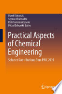Practical Aspects of Chemical Engineering [E-Book] : Selected Contributions from PAIC 2019 /